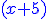 \blue(x+5)